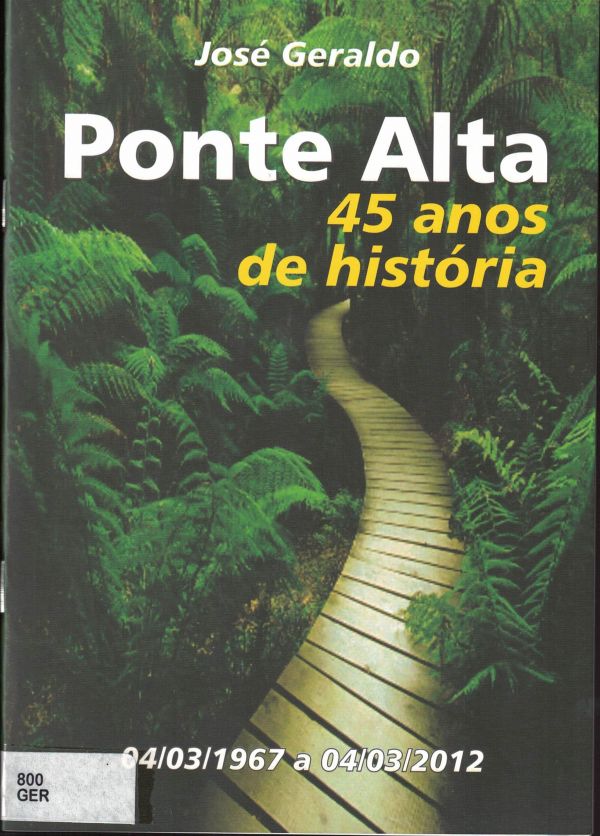 Ponte Alta, 45 anos de história